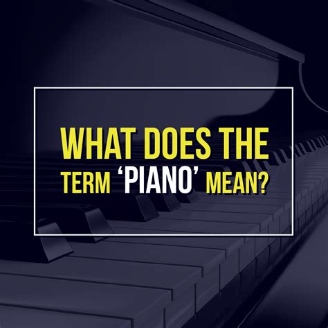 what does the term piano mean quizlet